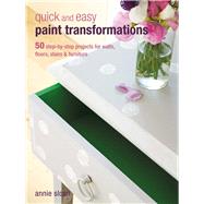 Quick and Easy Paint Transformations: 50 Step-by-step Ways t..., 9781906525750