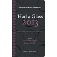 Had a Glass 2013 : Top 100 Wines Under $20,9780449015759 Had a Glass 2013 : Top 100 Wines Under $20,9780449015759