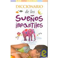 Diccionario de los suenos infantiles / Dictionary of childho..., 9788430545759