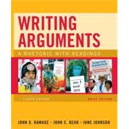 Writing Arguments, Brief Edition A Rhetoric with Readings,9780205665761 Writing Arguments, Brief Edition A Rhetoric with Readings,9780205665761