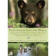 Ecotourists Save the World : The Environmental Volunteer's G..., 9780399535765