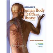Memmler's The Human Body in Health and Disease,9780781765770 Memmler's The Human Body in Health and Disease,9780781765770