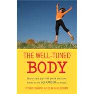 The Well-Tuned Body; Banish Back Pain With Gentle Exercises ..., 9781840245783