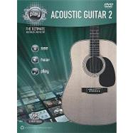 Alfred's PLAY Acoustic Guitar 2 : The Ultimate Multimedia In..., 9780739065792
