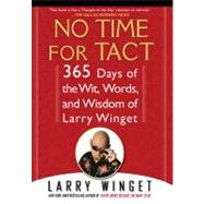 No Time for Tact : 365 Days of the Wit, Words, and Wisdom of..., 9781592405794