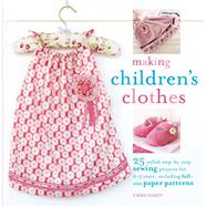 Making Children's Clothes: 25 Stylish Step-by-step Sewing Pr..., 9781906525798