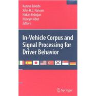 In-Vehicle Corpus and Signal Processing for Driver Behavior, 9780387795812
