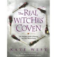 The Real Witch's Coven: The Definitive Guide to Forming Your..., 9780738715827