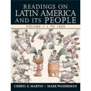 Readings on Latin America and its People, Volume 1 (To 1830), 9780321355829