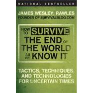 How to Survive the End of the World As We Know It : Tactics,..., 9780452295834