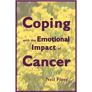 Coping with the Emotional Impact of Cancer: Become an Active..., 9780980175837