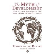 The Myth of Development: Non-Viable Economies and the Crisis..., 9781848135840