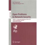Open Problems in Network Security : IFIP WG 11. 4 Internatio..., 9783642275845