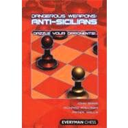 Dangerous Weapons: Anti-Sicilians; Dazzle Your Opponents!, 9781857445855
