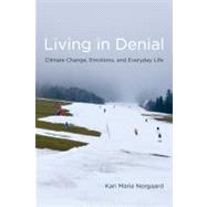 Living in Denial : Climate Change, Emotions, and Everyday Li..., 9780262515856