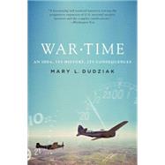War Time An Idea, Its History, Its Consequences,9780199315857 War Time An Idea, Its History, Its Consequences,9780199315857