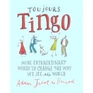 Toujours Tingo: More Extraordinary Words to Change the Way W..., 9780140515862