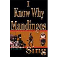 I Know Why Mandingos Sing : The real reason why blacks in Am..., 9781466355866
