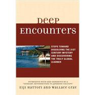 Deep Encounters : Steps Toward Dissolving the 21st Century M..., 9780761845867
