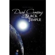 Dark Crossing to the Black Temple,9781426975868 Dark Crossing to the Black Temple,9781426975868