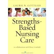 Strengths-Based Nursing Care : Health and Healing for Person..., 9780826195869