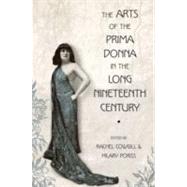 Arts of the Prima Donna in the Long Nineteenth Century, 1800..., 9780195365870