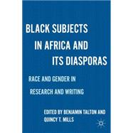 Black Subjects in Africa and Its Diaspora : Race and Gender ..., 9780230115873