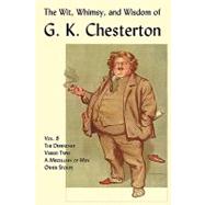 The Wit, Whimsy, and Wisdom of G. K. Chesterton: The Defenda..., 9781930585874