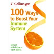 Collins Gem 100 Ways to Boost Your Immune System; Instant Se..., 9780007275878