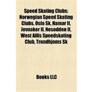Speed Skating Clubs : Norwegian Speed Skating Clubs, Oslo Sk..., 9781157945888