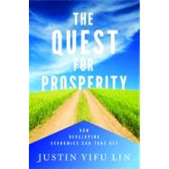 The Quest for Prosperity: How Developing Economies Can Take ..., 9780691155890