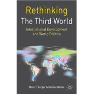 Rethinking the Third World International Development and Wor..., 9781403995896