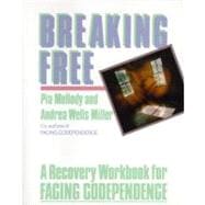 Breaking Free : A Recovery Handbook for
