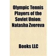 Olympic Tennis Players of the Soviet Union : Natasha Zvereva, 9781156245927
