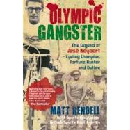 Olympic Gangster : The Legend of José Beyaert - Cycling Cha..., 9781845965938