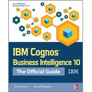IBM Cognos Business Intelligence 10: The Official Guide, 9780071775939