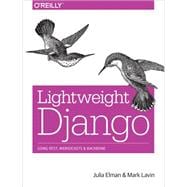 Lightweight Django,9781491945940 Lightweight Django,9781491945940