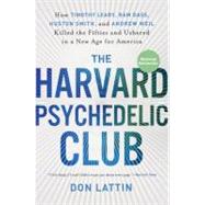 The Harvard Psychedelic Club: How Timothy Leary, RAM Dass, H..., 9780061655944