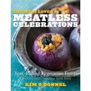 The Meat Lover's Meatless Celebrations: Year-Round Vegetaria..., 9780738215945