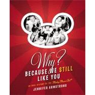 Why? Because We Still Like You : An Oral History of the Mick..., 9780446545952