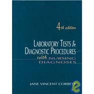 Laboratory Tests & Diagnostic Procedures With Nursing Diagnoses,9780838555958 Laboratory Tests & Diagnostic Procedures With Nursing Diagnoses,9780838555958
