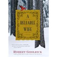 A Reliable Wife: A Novel,9781565125964 A Reliable Wife: A Novel,9781565125964