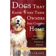 Dogs That Know When Their Owners Are Coming Home : Fully Upd..., 9780307885968