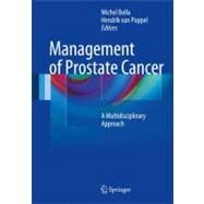 Management of Prostate Cancer : A Multidisciplinary Approach, 9783642275968