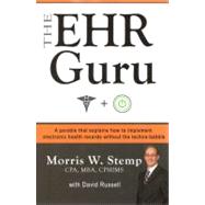 The Ehr Guru: A Parable That Explains How to Implement Elect..., 9780977165971
