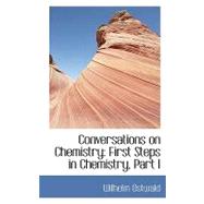 Conversations on Chemistry : First Steps in Chemistry, Part ..., 9780554445977