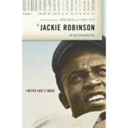 I Never Had It Made: An Autobiography of Jackie Robinson,9780060555979 I Never Had It Made: An Autobiography of Jackie Robinson,9780060555979