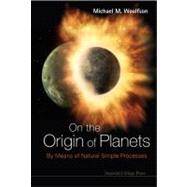 On the Origin of Planets: By Means of Natural Simple Process..., 9781848165984