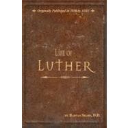The Life of Luther: With Special Reference to Its Earlier Pe..., 9780890515990