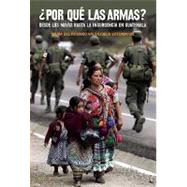 Por que las armas?/ Why weapons?: Desde Los Mayas Hasta La I..., 9781921235993